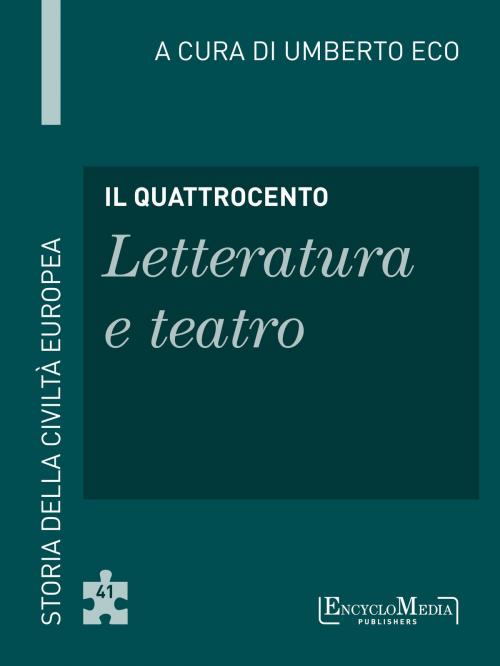 Cover of the book Il Quattrocento - Letteratura e teatro by Umberto Eco, EM Publishers