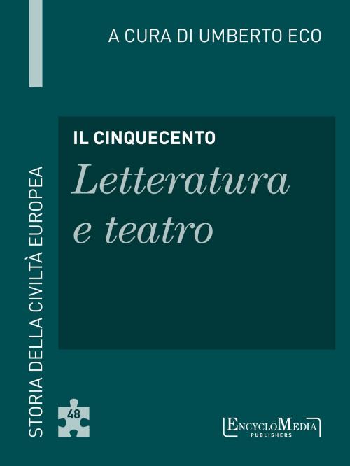 Cover of the book Il Cinquecento - Letteratura e teatro by Umberto Eco, EncycloMedia Publishers