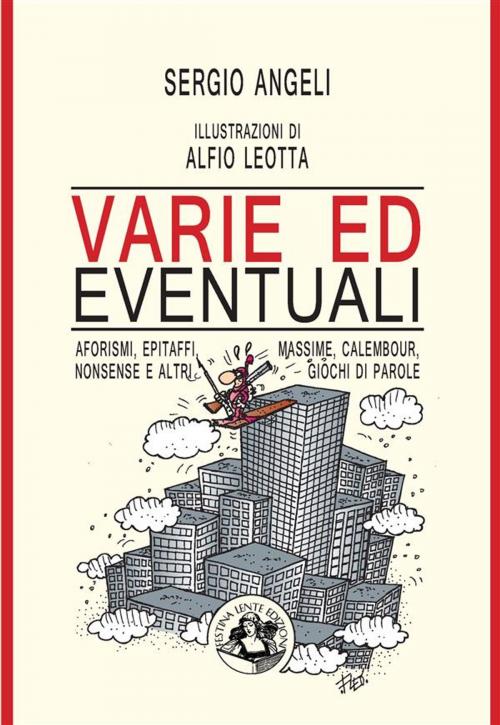 Cover of the book Varie ed eventuali by Sergio Angeli, Alfio Leotta, Alfio Leotta, Festina Lente Edizioni