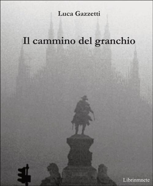 Cover of the book Il cammino del granchio by Luca Gazzetti, LIBRINMENTE