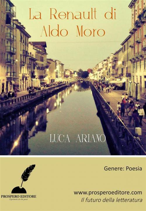 Cover of the book La Renault di Aldo by Luca Ariano, Prospero Editore