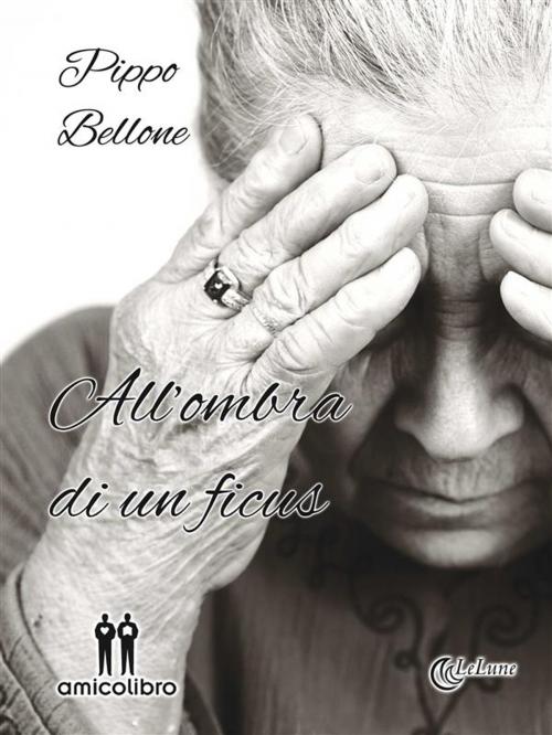 Cover of the book All'ombra di un ficus by Pippo Bellone, Amico Libro