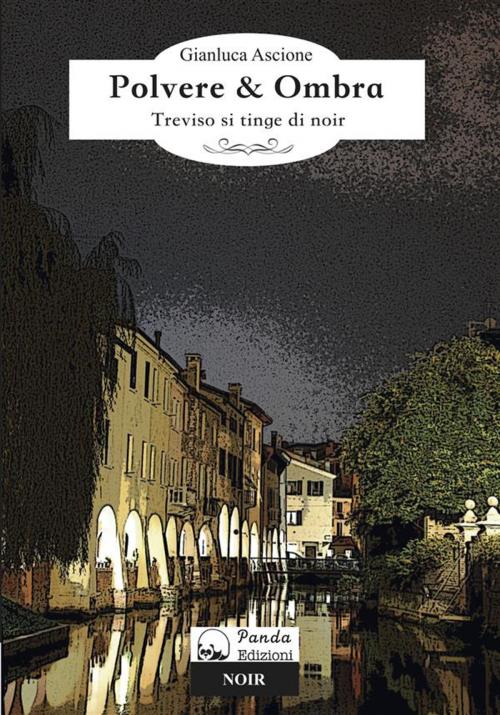 Cover of the book Polvere & Ombra by Gianluca Ascione, Panda Edizioni