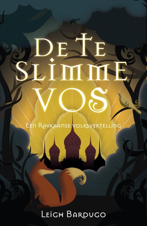 Cover of the book De te slimme vos by Leigh Bardugo, Blossom Books B.V.