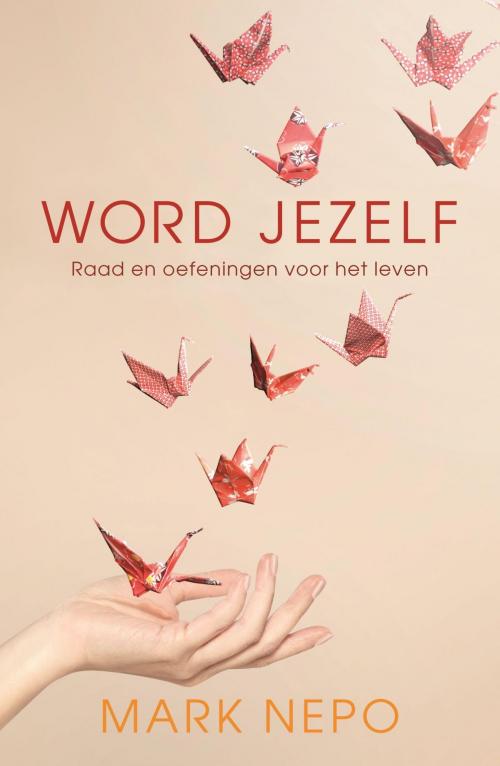 Cover of the book Word jezelf by Mark Nepo, VBK Media