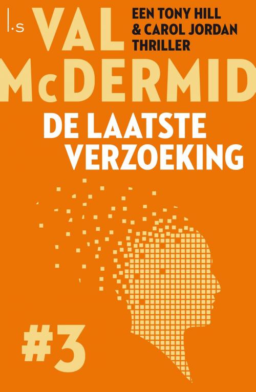 Cover of the book De laatste verzoeking by Val McDermid, Luitingh-Sijthoff B.V., Uitgeverij