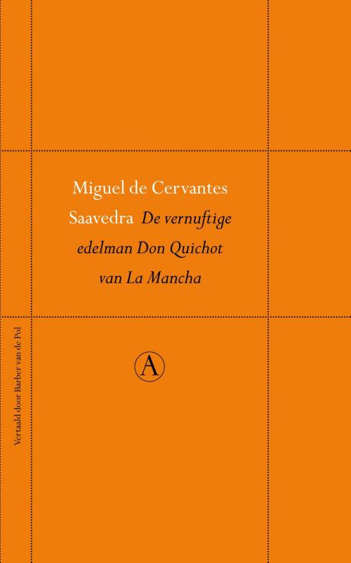 Cover of the book De vernuftige edelman Don Quichot van La Mancha by Miguel de Cervantes Saavedra, Singel Uitgeverijen
