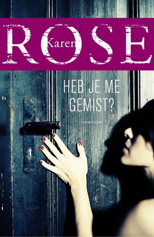 Cover of the book Heb je me gemist? by Karen Rose, VBK Media