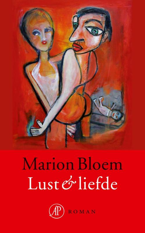 Cover of the book Lust & liefde by Marion Bloem, Singel Uitgeverijen