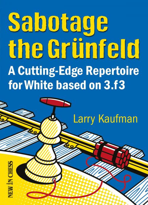 Cover of the book Sabotage the Grunfeld! by Larry Kaufmann, New in Chess