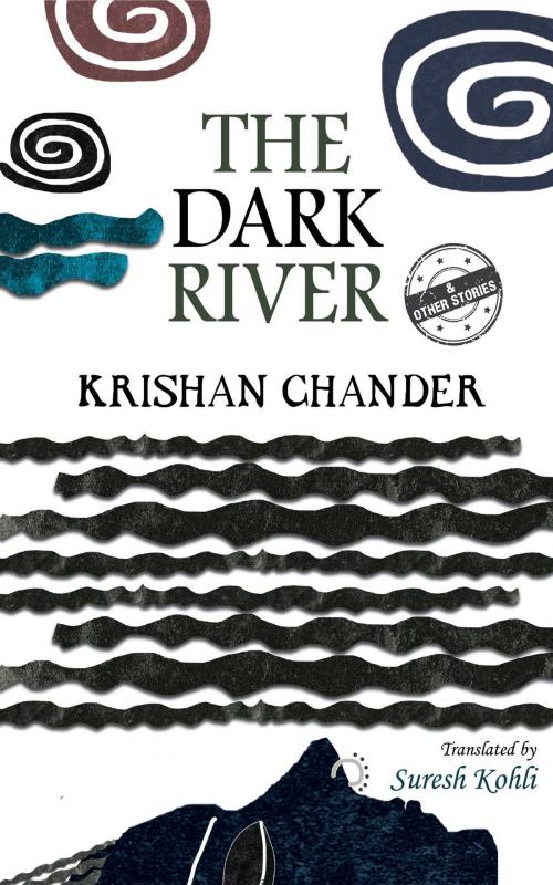 Cover of the book The Dark River and Other Stories by Krishan Chander, Suresh Kohli, HarperCollins Publishers India