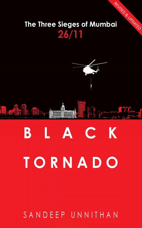 Cover of the book Black Tornado: The Three Sieges of Mumbai 26/11 by Sandeep Unnithan, HarperCollins Publishers India