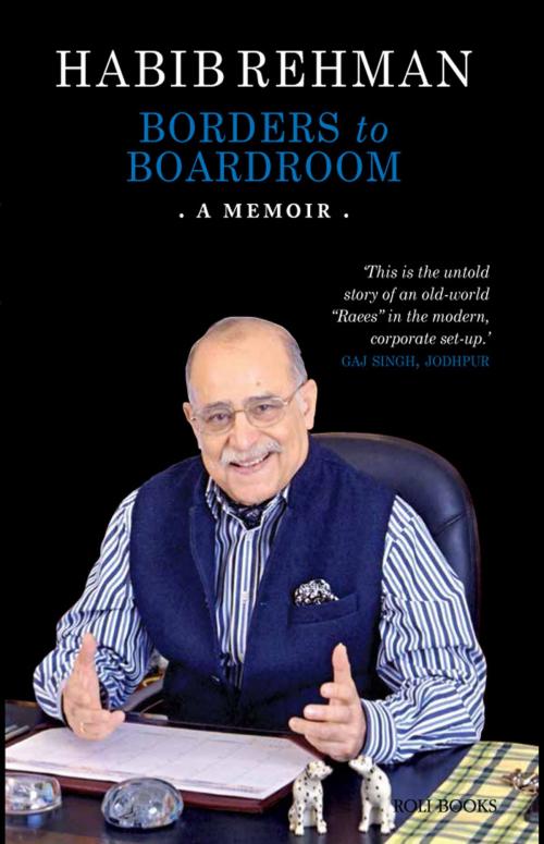 Cover of the book Borders to Boardroom by Habib Rehman, Roli Books