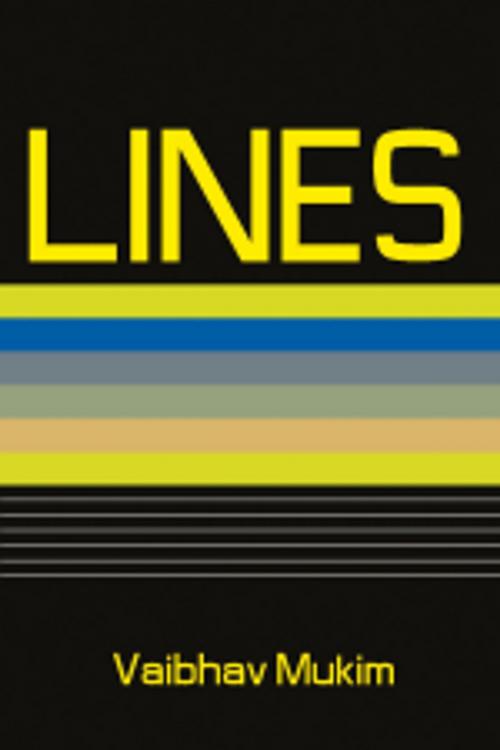 Cover of the book Lines by Vaibhav Mukim, Leadstart Publishing Pvt Ltd