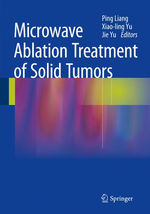 Cover of the book Microwave Ablation Treatment of Solid Tumors by , Springer Netherlands