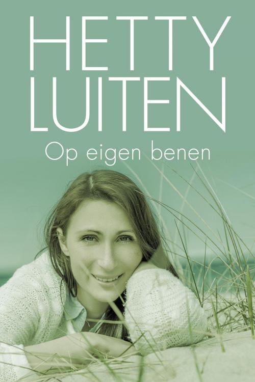 Cover of the book Op eigen benen by Hetty Luiten, VBK Media