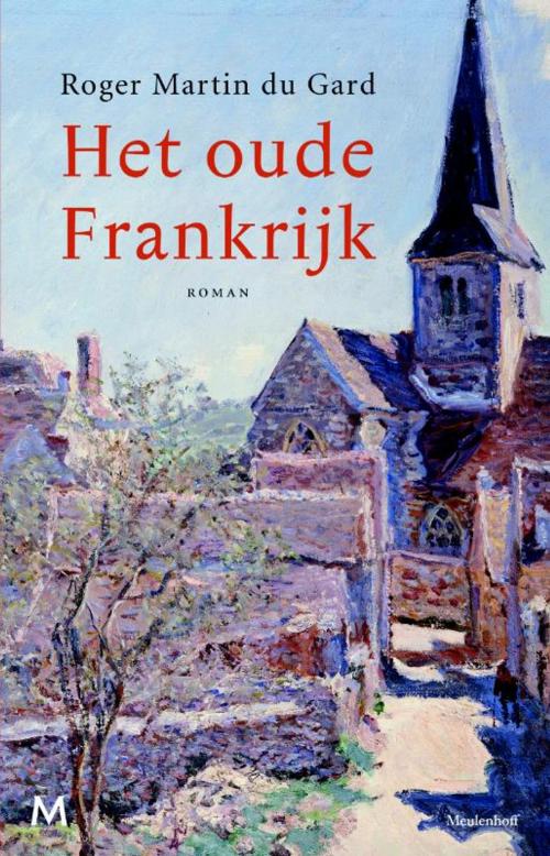 Cover of the book Het oude Frankrijk by Roger Martin du Gard, Meulenhoff Boekerij B.V.