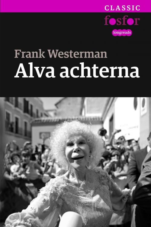 Cover of the book Alva achterna by Frank Westerman, Singel Uitgeverijen