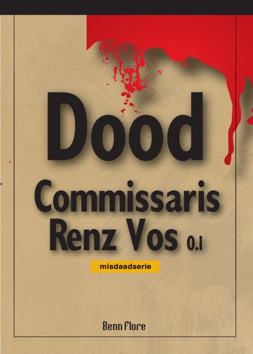 Cover of the book Commissaris Renz Vos 0.1: Nederlands by Benn Flore, Benn Flore