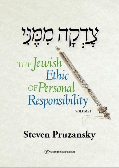 Cover of the book The Jewish Ethic of Personal Responsibility: Volume 1: Breisheet and Shemot by Rabbi Steven Pruzansky, Gefen Publishing House