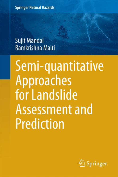 Cover of the book Semi-quantitative Approaches for Landslide Assessment and Prediction by Sujit Mandal, Ramkrishna Maiti, Springer Singapore