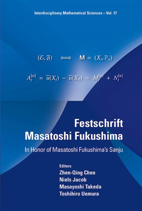 Cover of the book Festschrift Masatoshi Fukushima by Zhen-Qing Chen, Niels Jacob, Masayoshi Takeda;Toshihiro Uemura, World Scientific Publishing Company