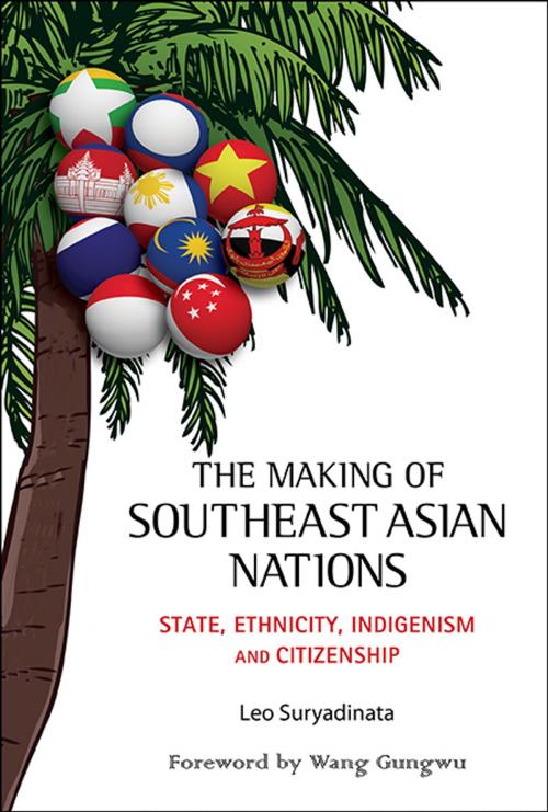 Cover of the book The Making of Southeast Asian Nations by Leo Suryadinata, World Scientific Publishing Company
