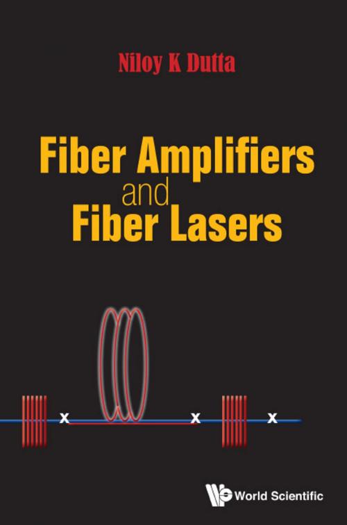 Cover of the book Fiber Amplifiers and Fiber Lasers by Niloy K Dutta, World Scientific Publishing Company