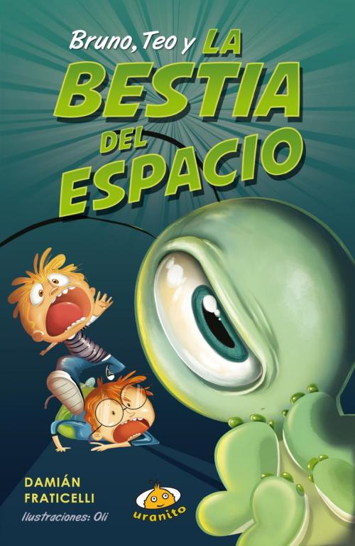 Cover of the book Bruno, Teo y la bestia del Espacio by Damián Fraticelli, Uranito Argentina