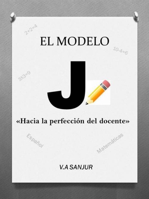Cover of the book El modelo J by V.A. Sanjur, V.A. Sanjur
