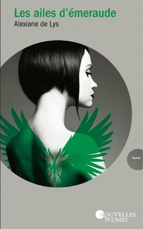 Cover of the book Les ailes d'émeraude by Alexiane de Lys, Les nouveaux auteurs