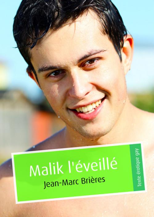 Cover of the book Malik l'éveillé by Jean-Marc Brières, Éditions Textes Gais