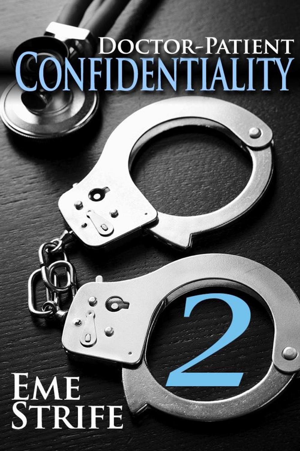 Big bigCover of Doctor-Patient Confidentiality: Volume Two (Confidential #1) (Contemporary Erotic Romance: BDSM, Free, New Adult, Erotica, Billionaire, Alpha Male, 2019, US, UK, CA, AU, IN, ZA)