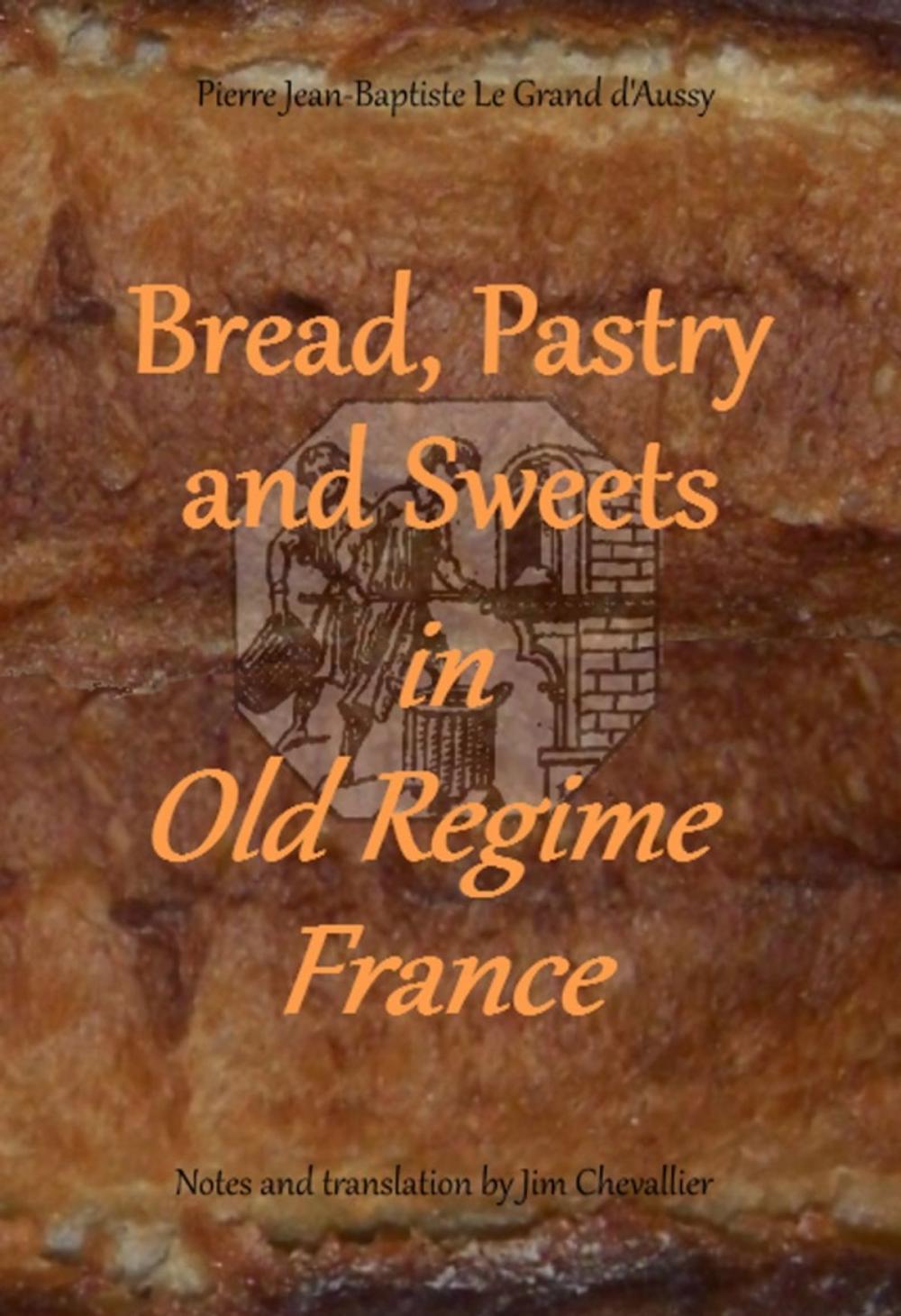 Big bigCover of Bread, Pastry and Sweets in Old Regime France