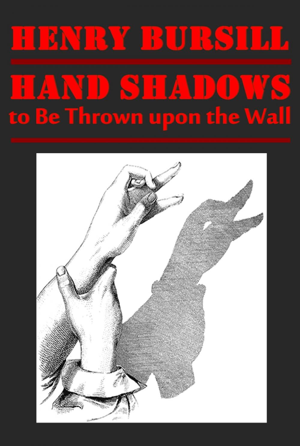 Big bigCover of Hand Shadows to Be Thrown upon the Wall (Illustrated)