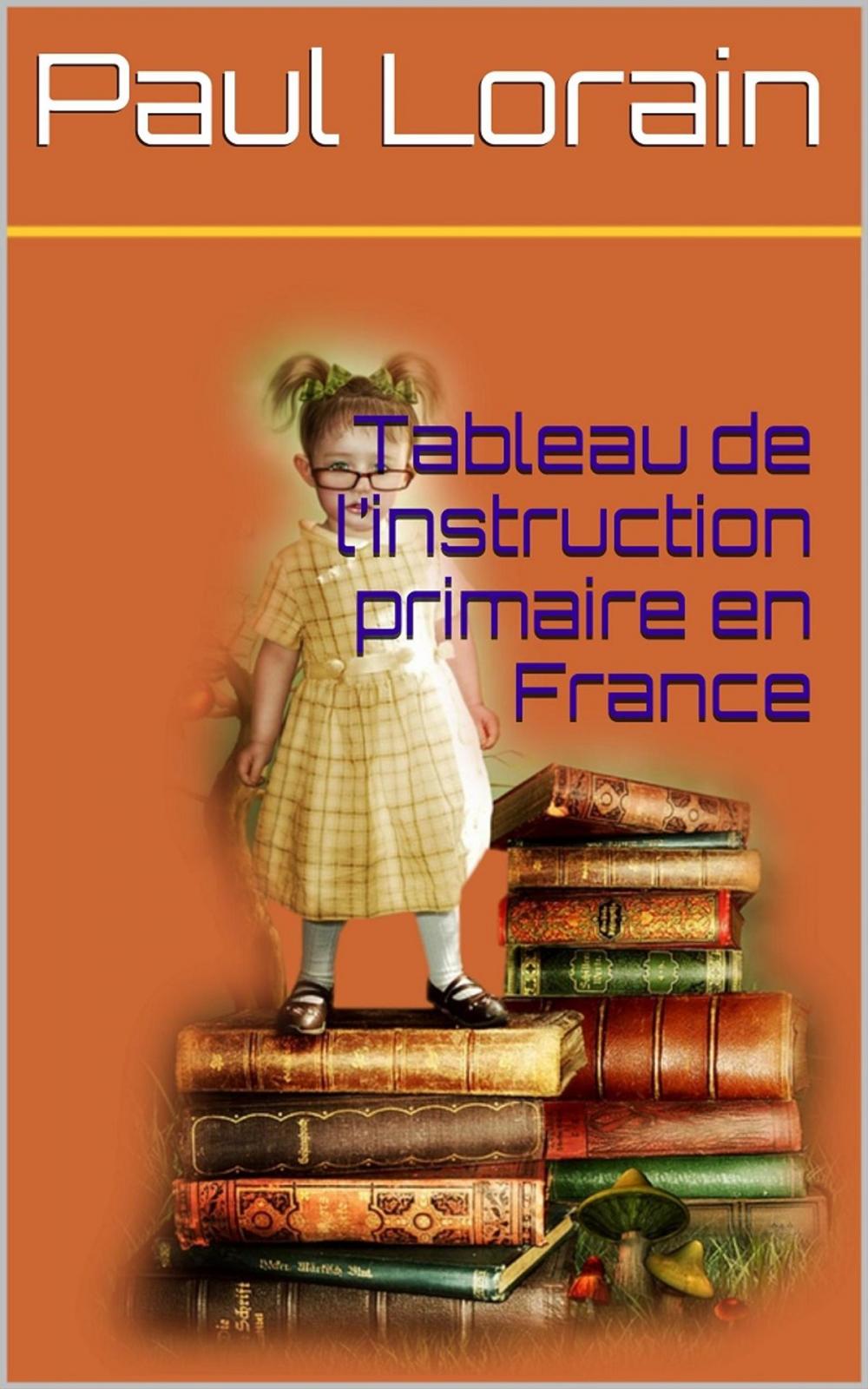 Big bigCover of Tableau de l’instruction primaire en France