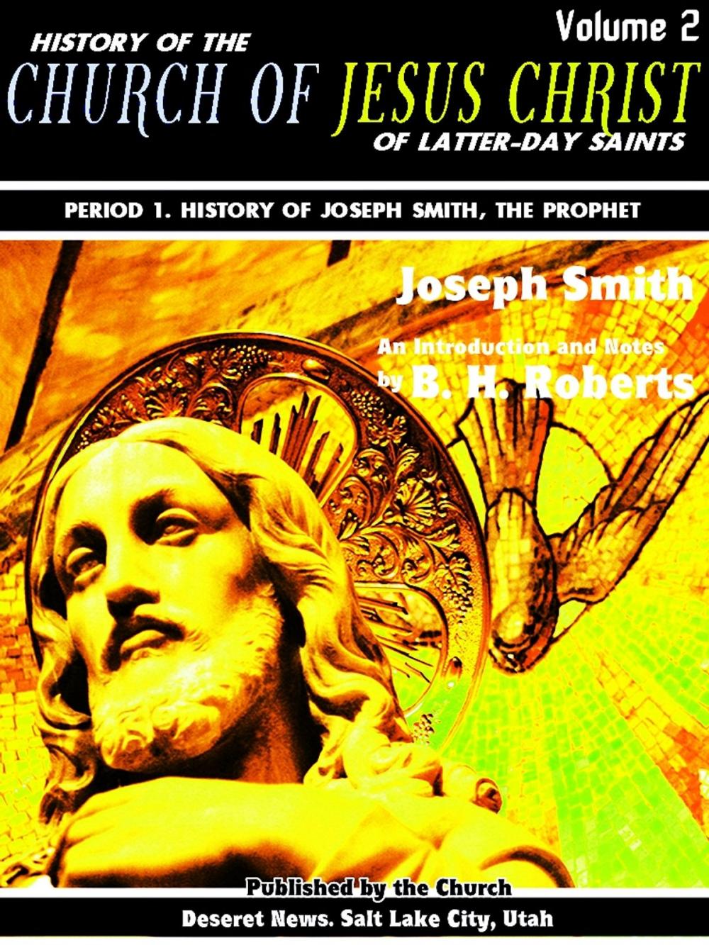 Big bigCover of History of the Church of Jesus Christ of Latter-day Saints Volume 2 (of 7)