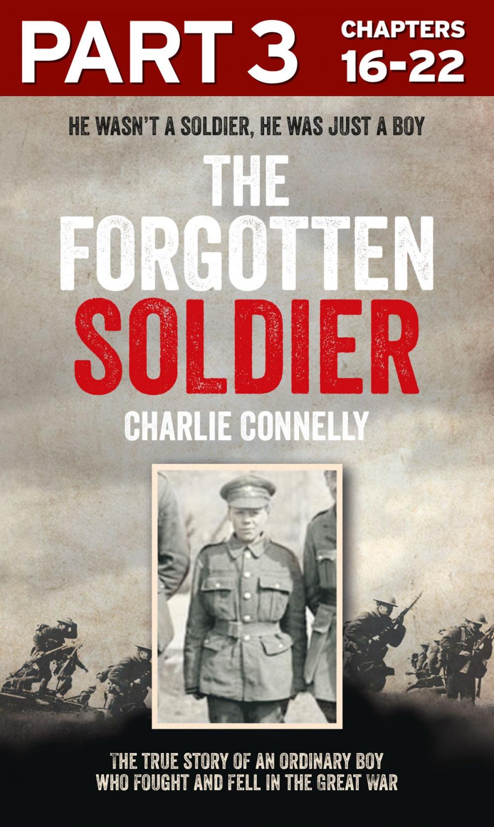 Big bigCover of The Forgotten Soldier (Part 3 of 3): He wasn’t a soldier, he was just a boy