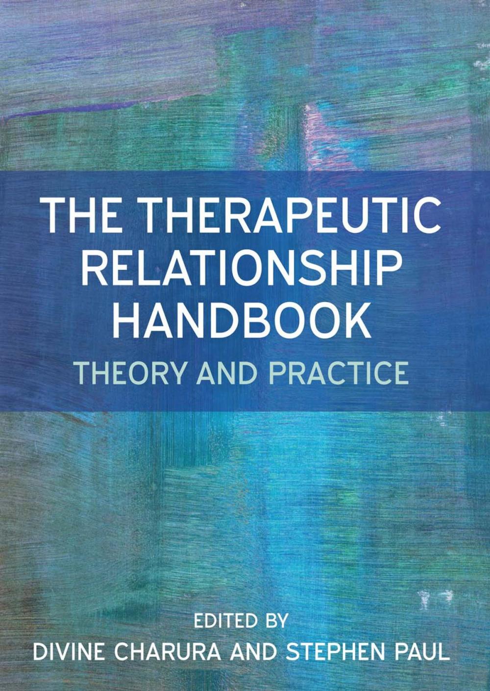 Big bigCover of The Therapeutic Relationship Handbook: Theory & Practice