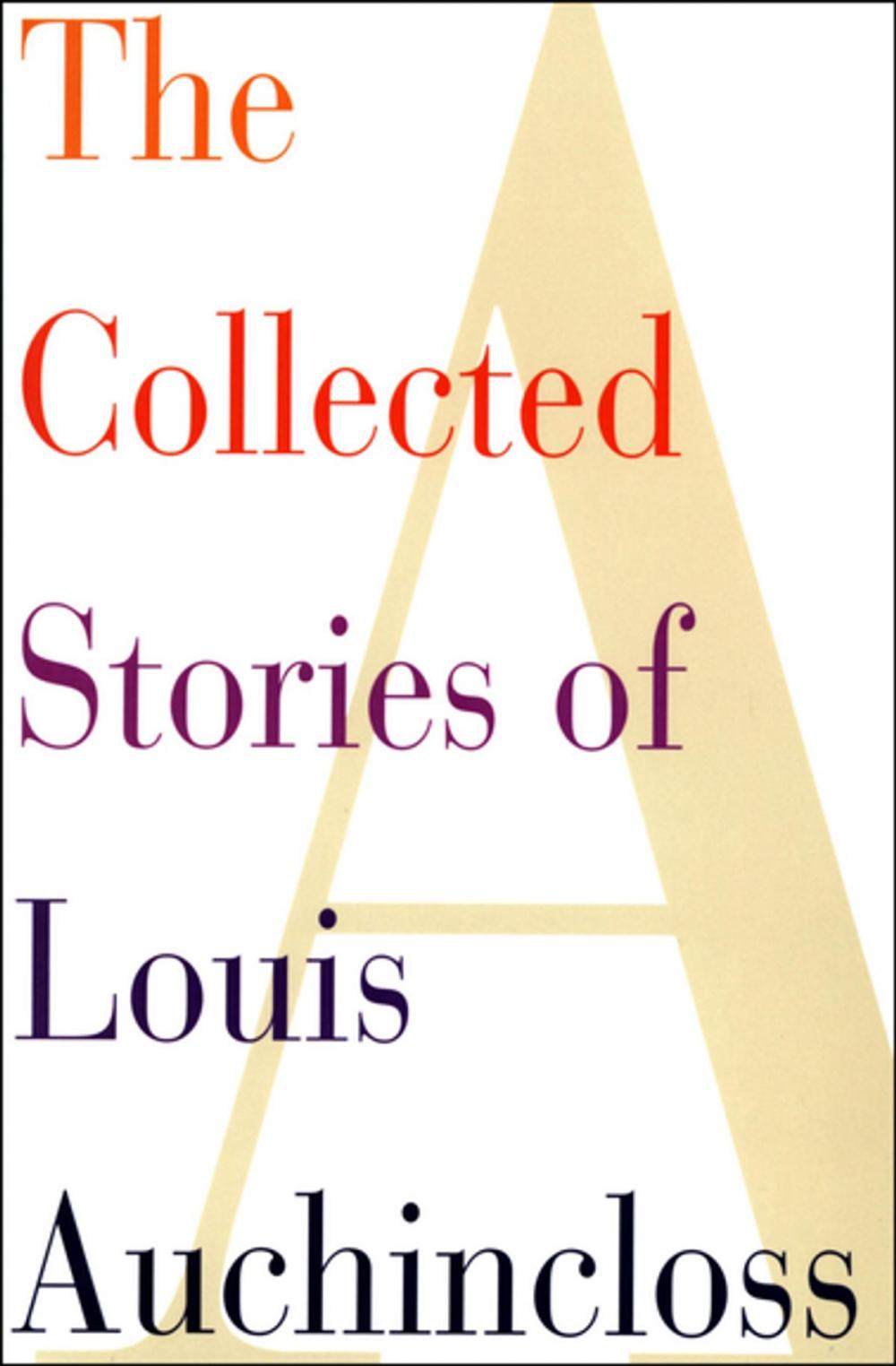 Big bigCover of The Collected Stories of Louis Auchincloss