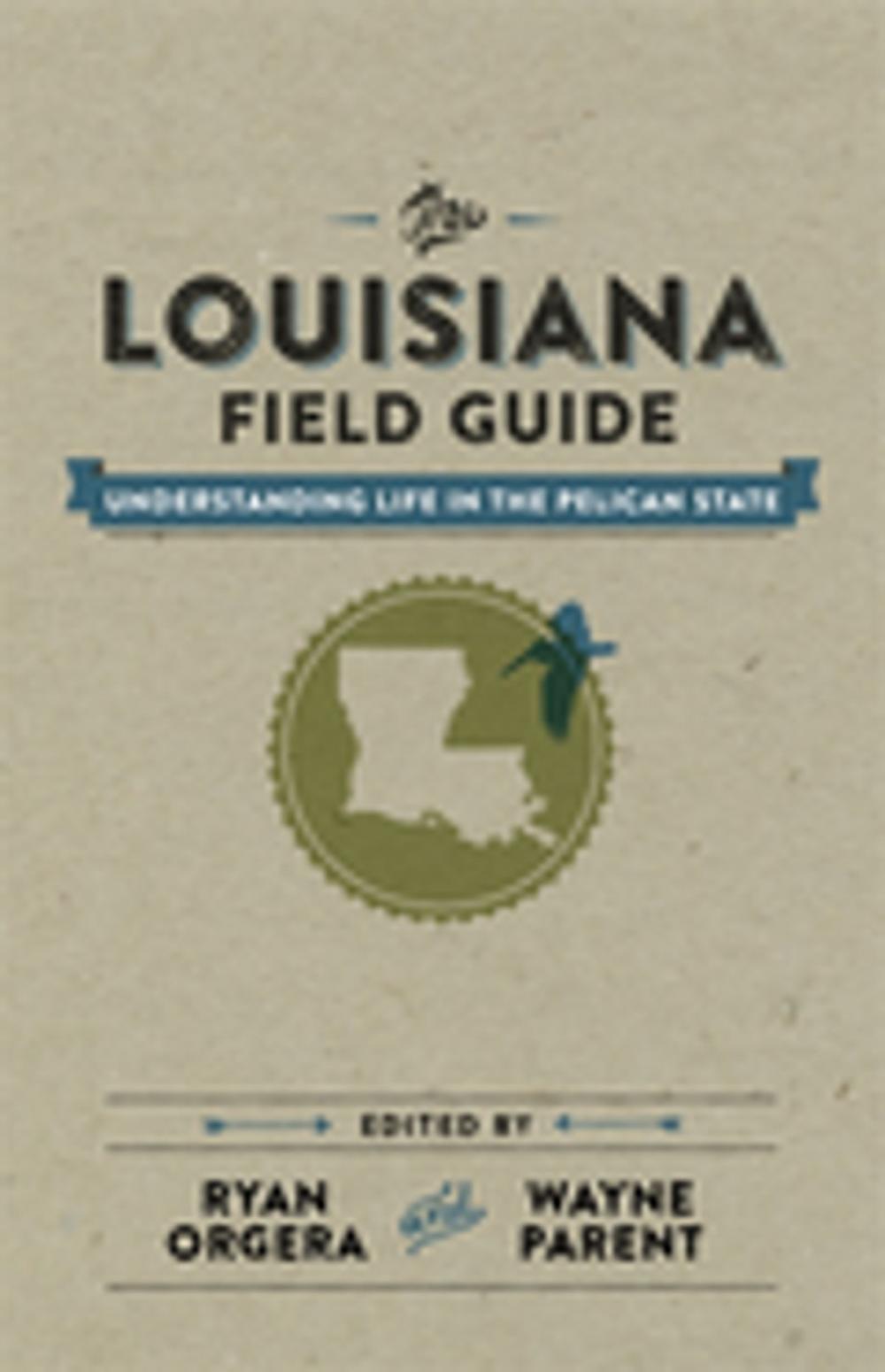 Big bigCover of The Louisiana Field Guide