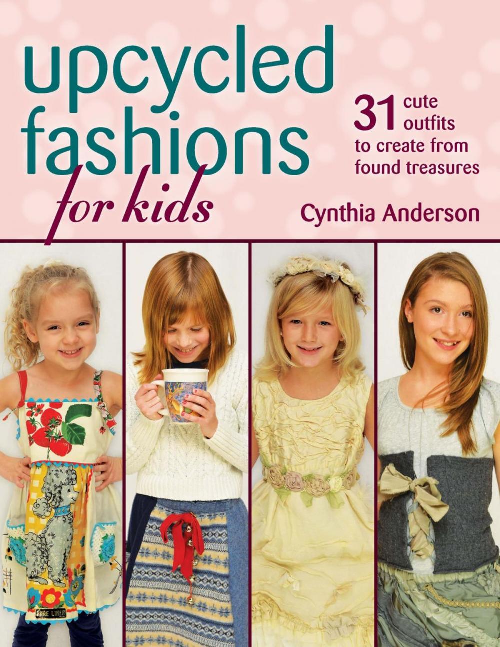 Big bigCover of Upcycled Fashions for Kids