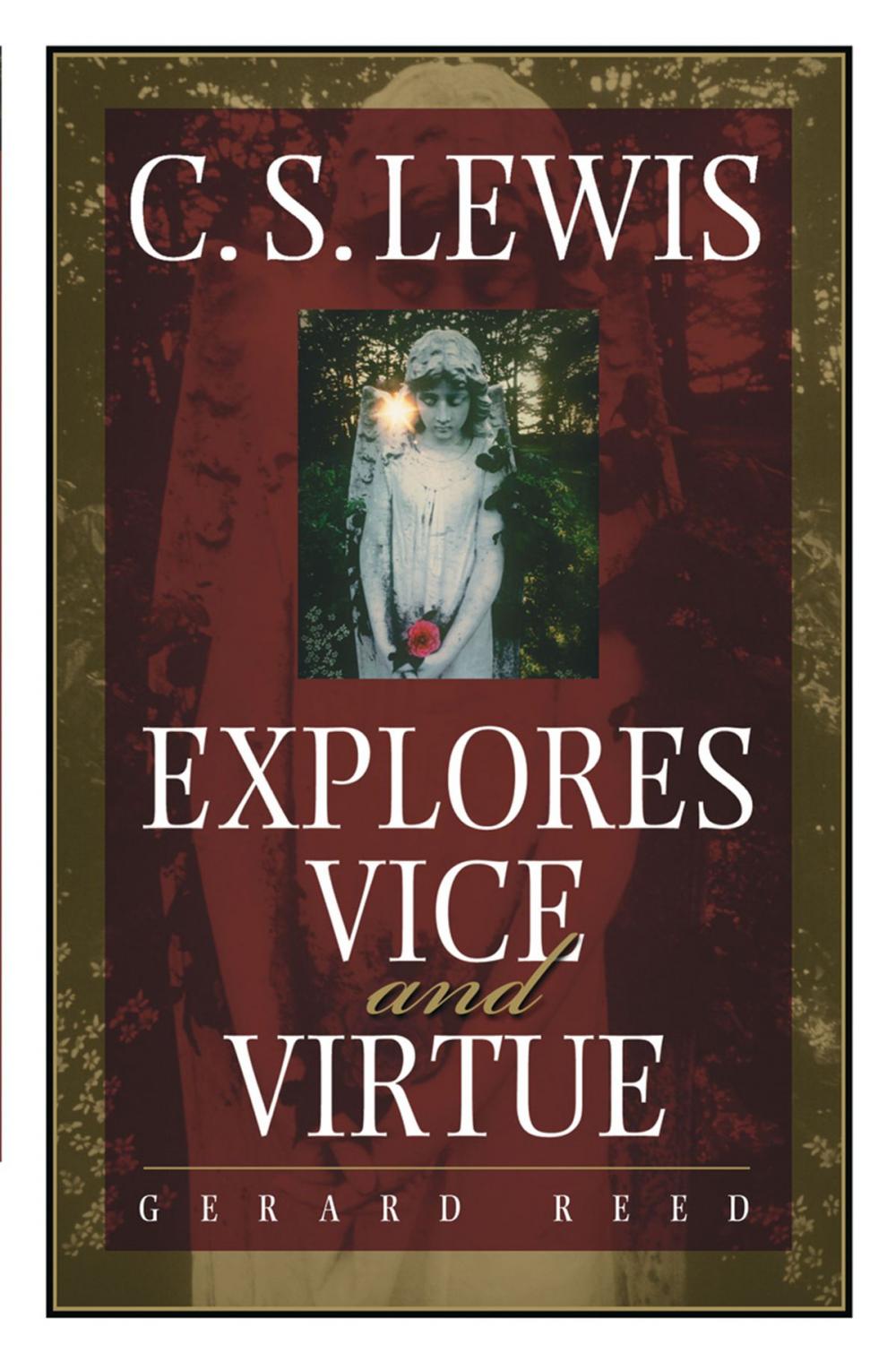 Big bigCover of C.S. Lewis Explores Vice and Virtue