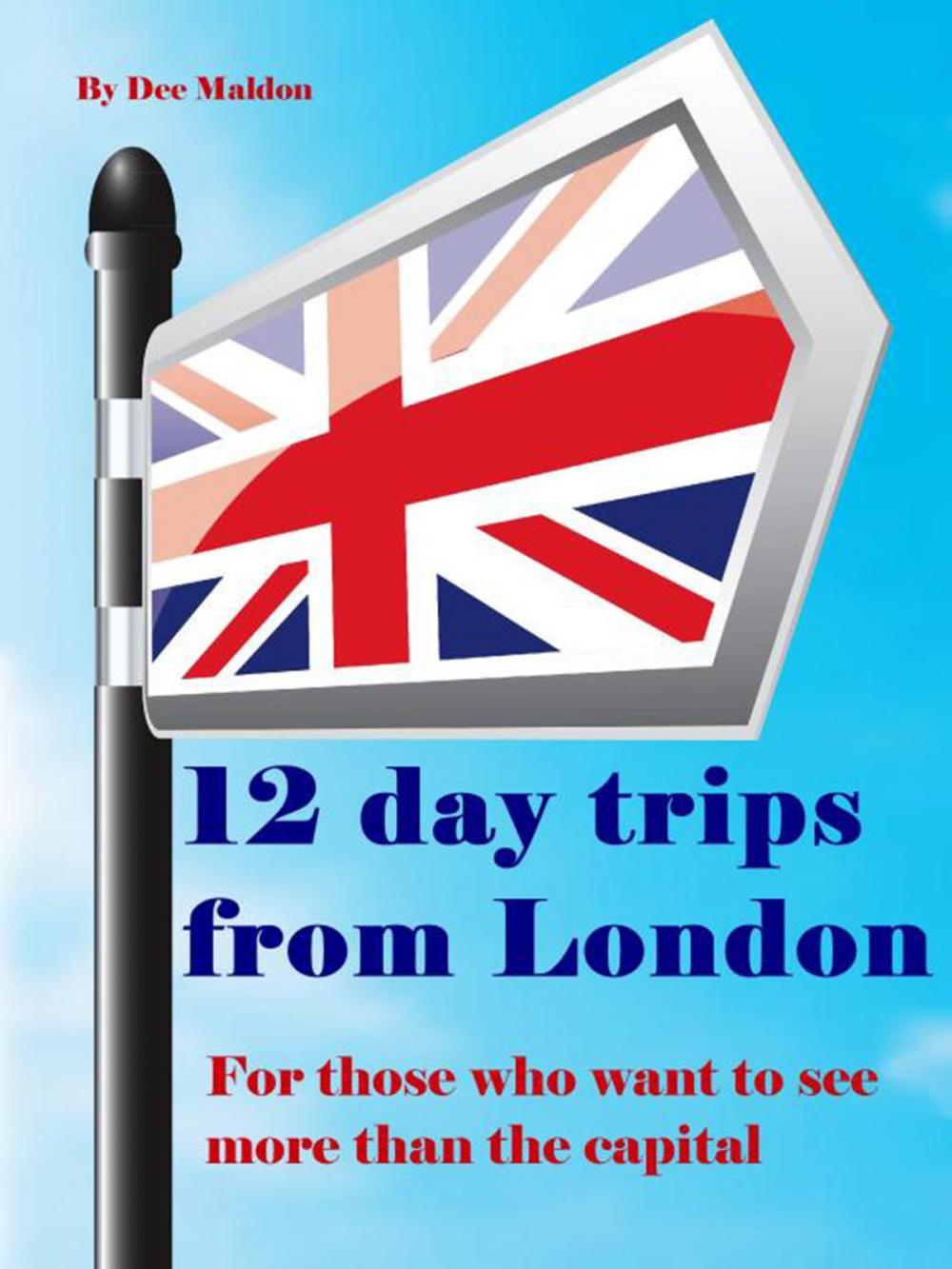 Big bigCover of Twelve Day Trips from London