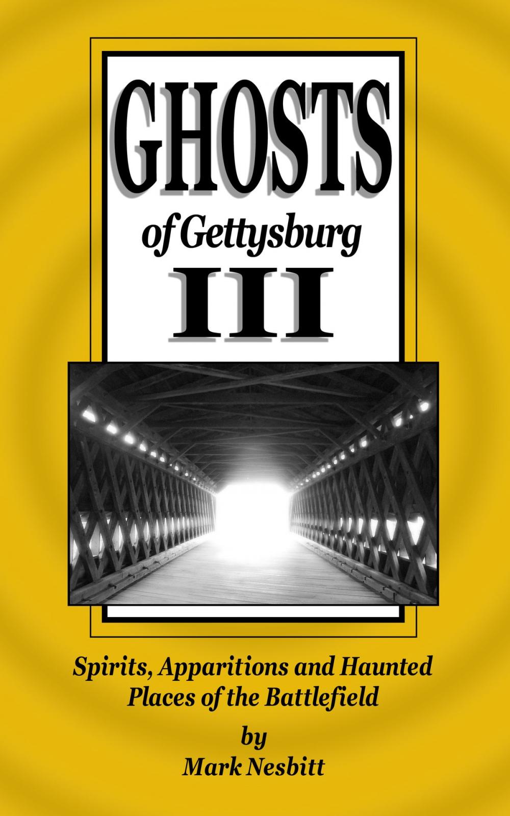 Big bigCover of Ghosts of Gettysburg III: Spirits, Apparitions and Haunted Places on the Battlefield