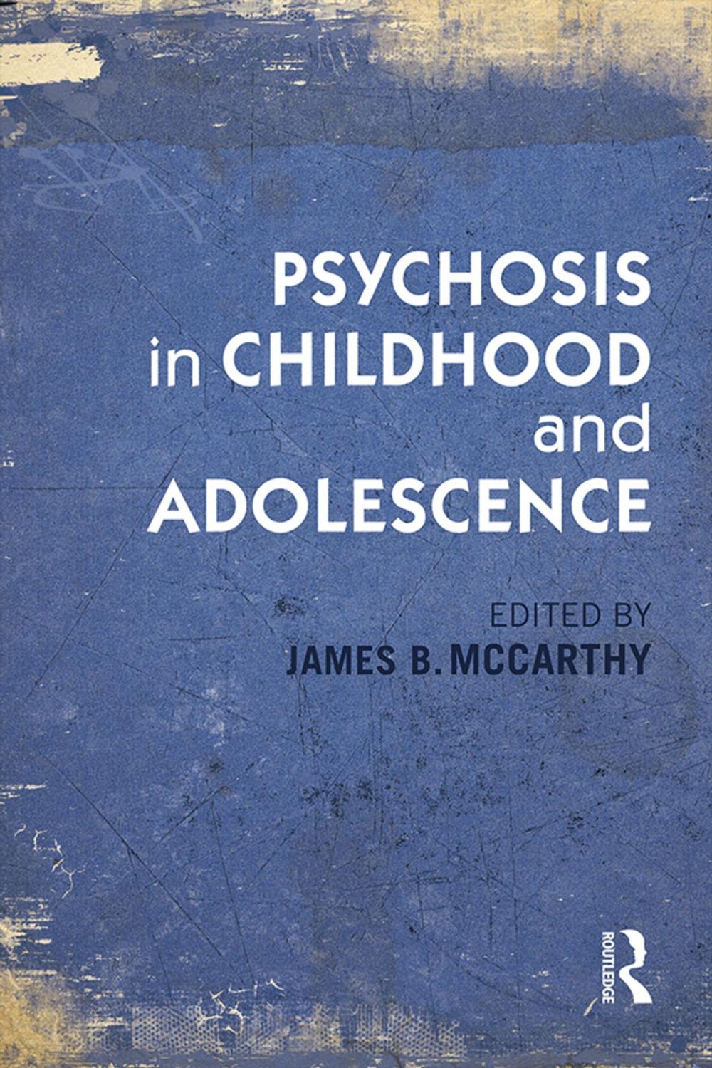 Big bigCover of Psychosis in Childhood and Adolescence
