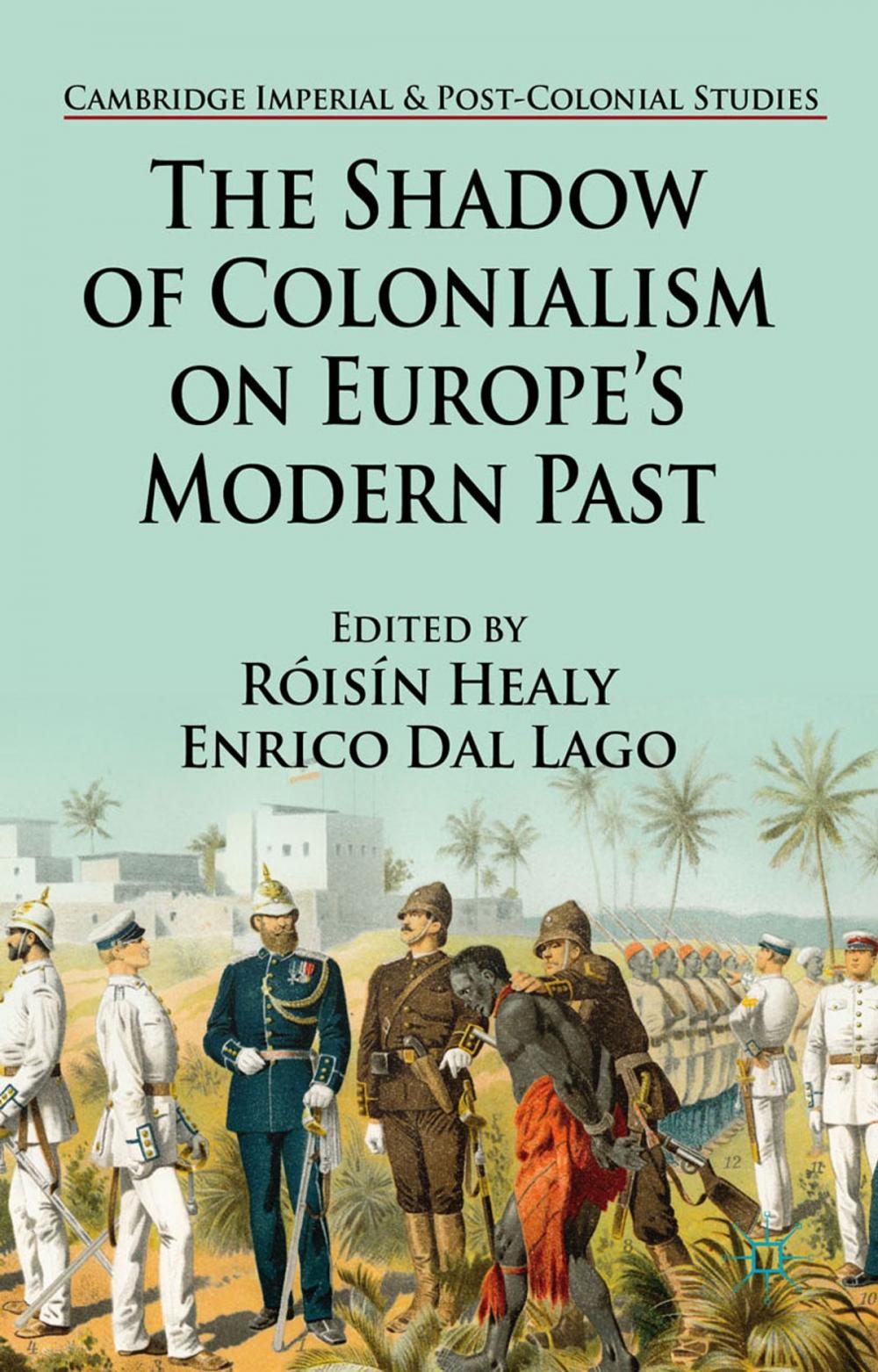 Big bigCover of The Shadow of Colonialism on Europe’s Modern Past