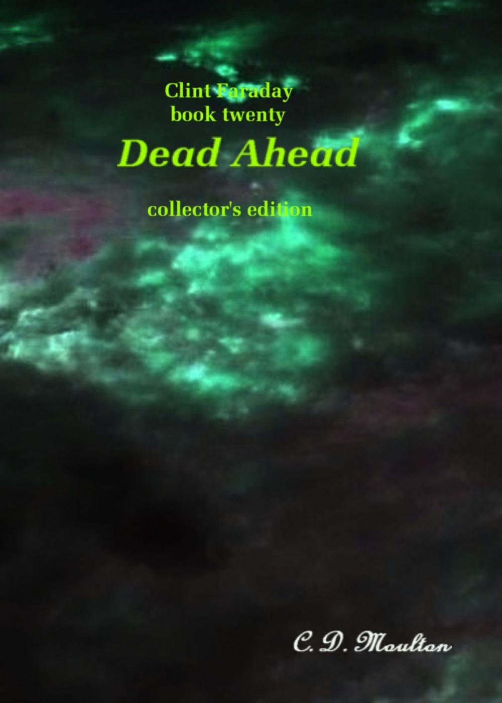 Big bigCover of Clint Faraday Mysteries Book 20: Dead Ahead Collector's Edition