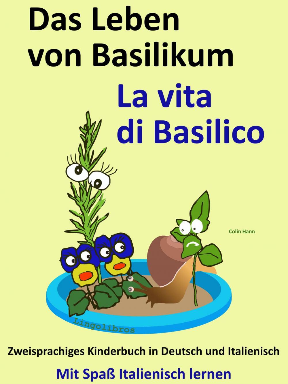 Big bigCover of Das Leben von Basilikum: La vita di Basilico. Kostenfreies zweisprachiges Kinderbuch in Deutsch und Italienisch. Mit Spaß Italienisch lernen