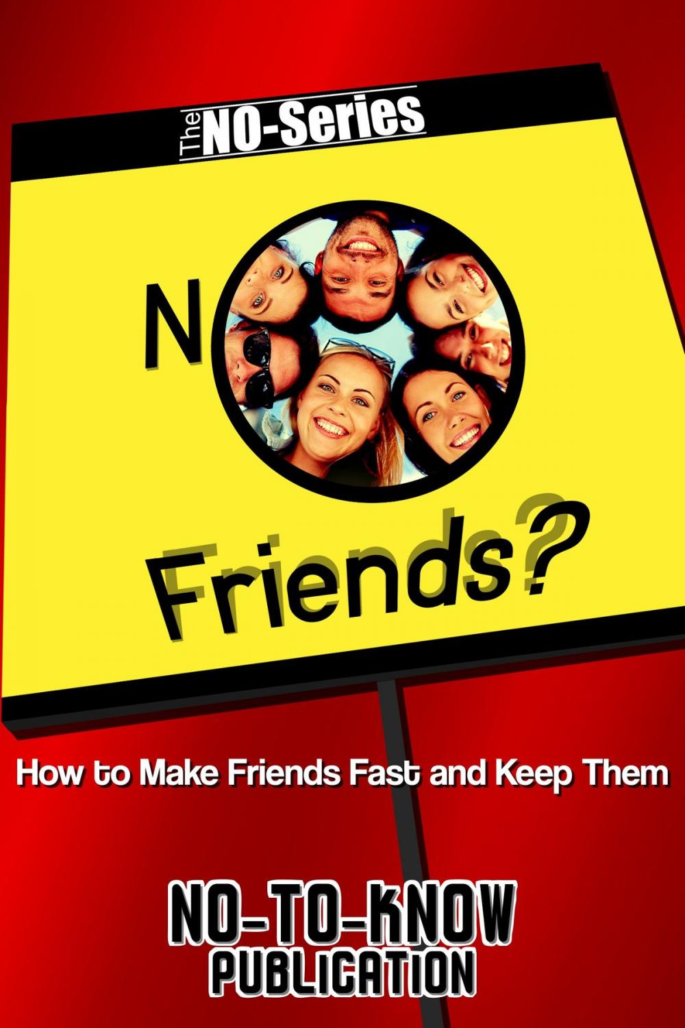 Big bigCover of No Friends?: How to Make Friends Fast and Keep Them